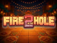 Fire in the Hole 2